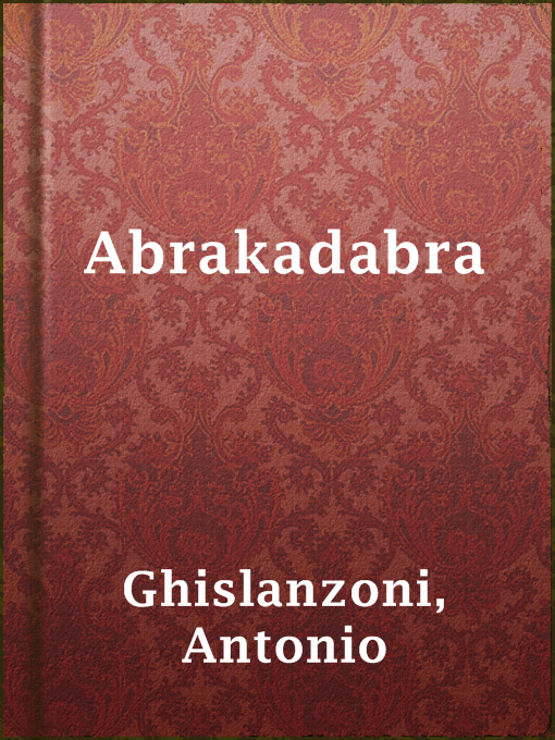 Title details for Abrakadabra by Antonio Ghislanzoni - Available